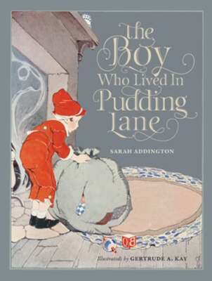 The Boy Who Lived in Pudding Lane: Being a True Account, If Only You Believe It,