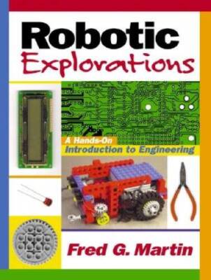 Robotic Explorations: A Hands-On Introduction to Engineering - Paperback - GOOD