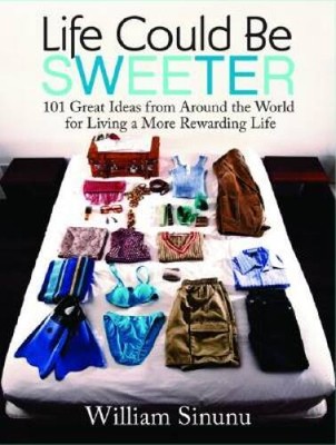 Life Could Be Sweeter: 101 Great Ideas from Around the World for Living a - GOOD