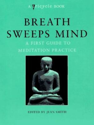 Breath Sweeps Mind: A First Guide to Meditation Practice by Jean Smith