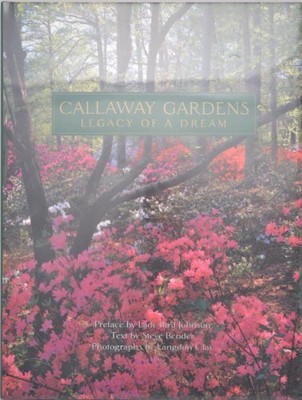 Callaway Gardens  Legacy of a Dream