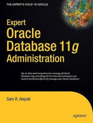 Expert Oracle Database 11g Administration (Experts Voice in Oracle) - GOOD