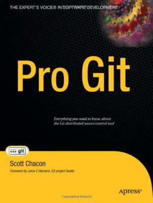 Pro Git (Expert's Voice in Software Development) By Scott Chacon
