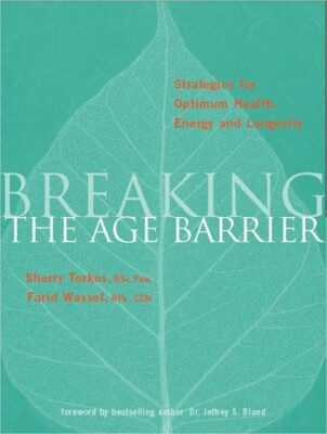 Breaking The Age Barrier Paperback by Sherry Torkos, Farid Wassef