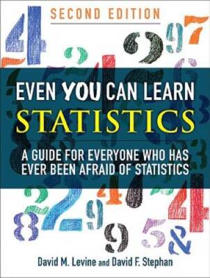 Even You Can Learn Statistics: A Guide for Everyone Who Has Ever Bee - VERY GOOD