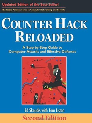 Counter Hack Reloaded: A Step-by-Step Guide to Computer Attacks and Effective 