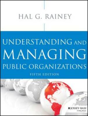 Understanding and Managing Public Organizations, 5th Edition - Paperback - GOOD