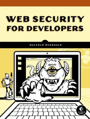 Web Security for Developers: Real Threats, Practical Defense - McDonald, Malcolm
