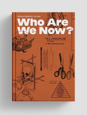 Blaise Aguera y Arcas Who Are We Now? (Hardback) (UK IMPORT)
