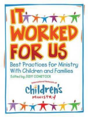 It Worked For Us: Best Practices for Ministry with Children and Families - GOOD