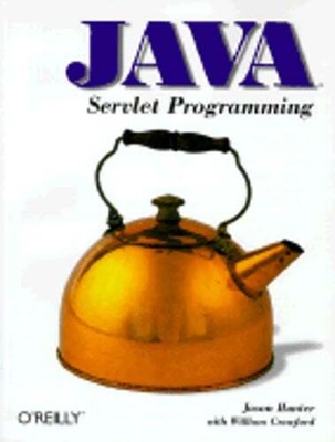 Java Servlet Programming by Jason Hunter: Used