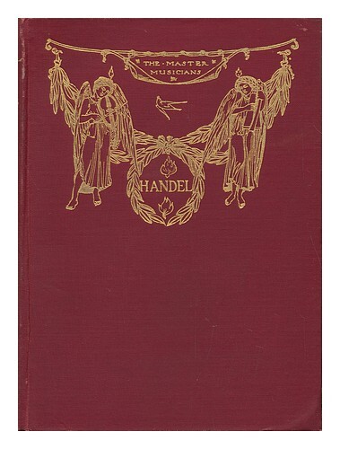 Williams, Charles Francis Abdy Handel, By C. F. Abdy Williams 1901 First Edition