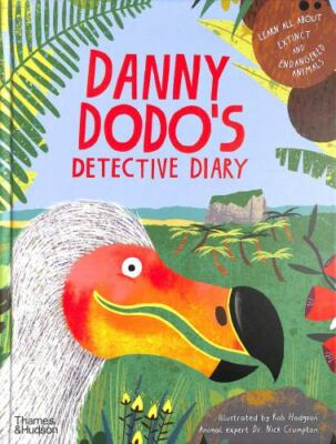 Danny Dodo's Detective Diary: Learn All about Extinct and Endangered Animals