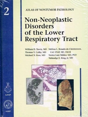 NON-NEOPLASTIC DISORDERS OF THE LOWER RESPIRATORY TRACT By William D Travis
