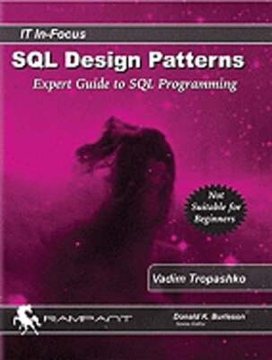 SQL Design Patterns: The Expert Guide to SQL Programming by Vadim Tropashko: New