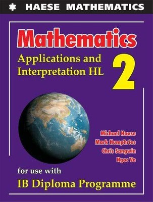 Mathematics: Applications and Interpretation HL by Haese Mathematics