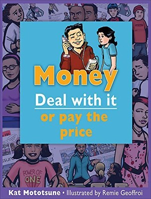 MONEY: DEAL WITH IT OR PAY THE PRICE (LORIMER DEAL WITH By Kat Mototsune **NEW**