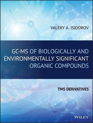Valery A. Isido GC-MS of Biologically and Environmentally (Hardback) (UK IMPORT)
