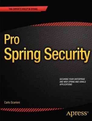 Pro Spring Security - Paperback By Scarioni, Carlo - GOOD