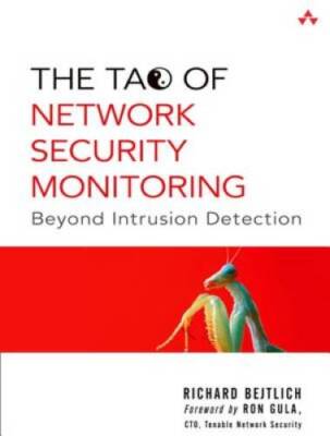 The Tao of Network Security Monitoring: Beyond Intrusion Detection - GOOD