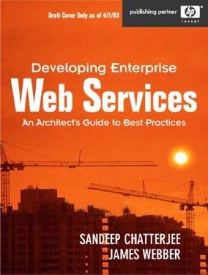 Developing Enterprise Web Services: An Architects Guide: An Archi - VERY GOOD