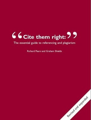 Cite Them Right: The Essential Guide to Referencing and Plagiarism,Richard Pear