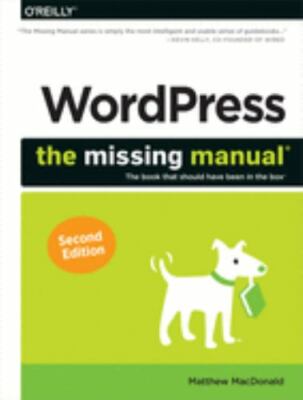 Wordpress: The Missing Manual by MacDonald, Matthew