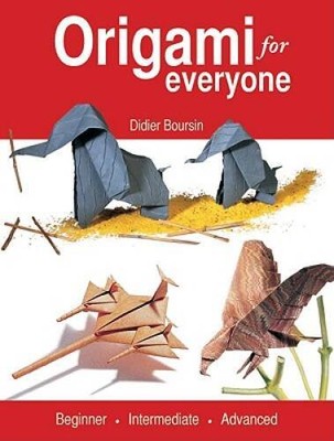 Origami for Everyone: Beginner - Intermediate - Advanced - ACCEPTABLE