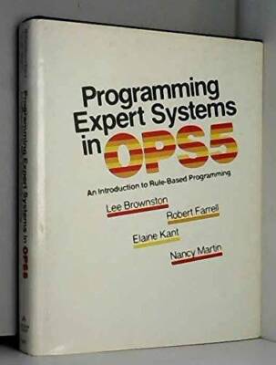 Programming Expert Systems in Ops5: An Introduction to Rule-Based Program - GOOD
