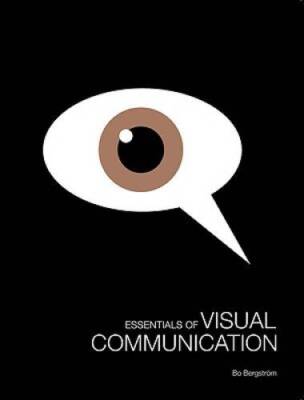 Essentials of Visual Communication - Paperback By Bo Bergstrom - GOOD