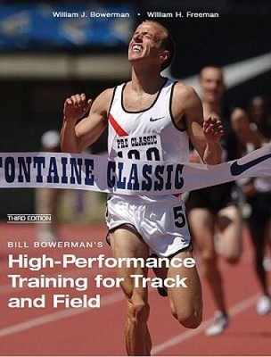 Bill Bowermans High-Performance Training for Track and Field (Third E - GOOD