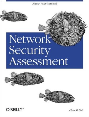 NETWORK SECURITY ASSESSMENT: KNOW YOUR NETWORK By Chris Mcnab **BRAND NEW**