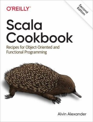 Scalo Cookbook 2nd Edition, 2021, Alvin Alexander, Recipes for Object-Oriented