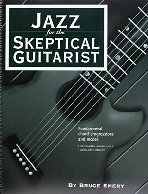 JAZZ FOR THE SKEPTICAL GUITARIST - FUNDAMENTAL CHORD By Bruce Emery *BRAND NEW*