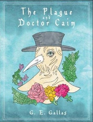 The Plague and Doctor Caim by G.E. Hardback Book The Fast Free Shipping