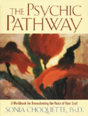 The Psychic Pathway: A Workbook for Reawakening the Voice of Your Soul - GOOD