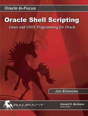 Oracle Shell Scripting: Linux and UNIX Programming for Oracle (Oracle In- - GOOD