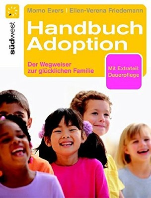 Handbuch Adoption: Der Weg zur glücklichen Familie