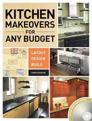 Kitchen Makeovers for Any Budget: Layout, Design, Build - Paperback - VERY GOOD