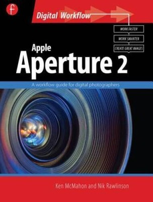 Apple Aperture 2: A workflow guide for digital photographers (Digital Wo - GOOD