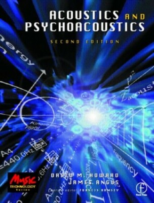 Acoustics and Psychoacoustics (Music Technology) by Angus, Jamie Paperback Book
