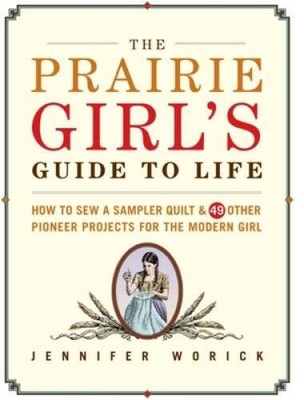 The Prairie Girls Guide to Life: How to Sew a Sampler Quilt  49 O - ACCEPTABLE