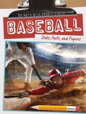Baseball: Stats, Facts, and Figures (Do Math With Sports Stats) - GOOD
