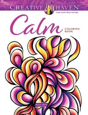 Creative Haven Calm Coloring Book by Miryam Adatto: New