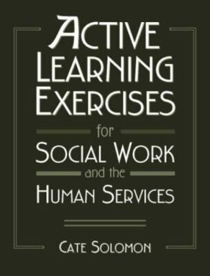 Active Learning Exercises for Social Work and the Human Services