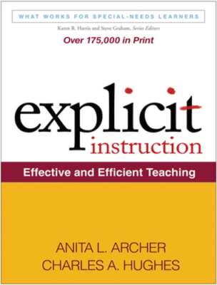 Explicit Instruction: Effective and Efficient Teaching by PhD Archer, Anita L