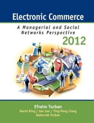 Electronic Commerce 2012: Managerial and Social Networks Perspectives by Turban