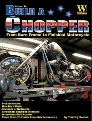 How to Build a Chopper - Paperback By Remus, Timothy - GOOD