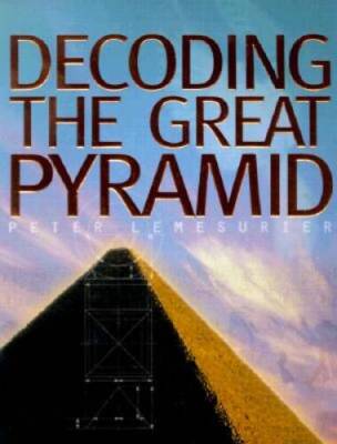 Decoding the Great Pyramid - Paperback By Lemesurier, Peter - GOOD