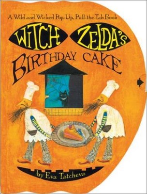 Witch Zelda's Birthday Cake: A Wild and Wicked Pop-Up, Pull- - VERY GOOD